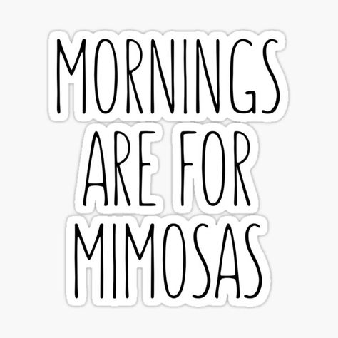 Mimosa Quotes, Mimosas Quotes, Pajamas Quotes, Bartender Humor, Squad Quote, Pj Ideas, Drink Quotes, Mimosa Drink, Mimosa Sign