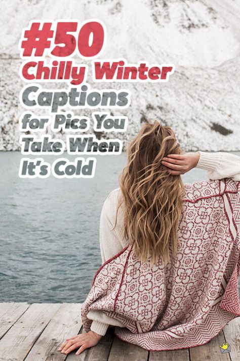 50 Chilly Winter Captions for Pics You Take When It's Cold Cold Ig Captions, Snowy Day Captions, Chilly Weather Quotes, Cold Weather Quotes Instagram, Cold Weather Instagram Captions, Winter Couple Captions, Brrrrr Quotes Its Cold, Cold Instagram Captions, Cold Weather Quotes Cute