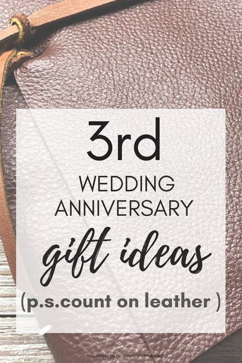 Leather Wedding Anniversary Gifts, Third Wedding Anniversary Gifts, 3 Year Wedding Anniversary, 3rd Year Anniversary, Wedding Anniversary Gift Ideas, 3rd Year Anniversary Gifts, Third Wedding Anniversary, Traditional Anniversary Gifts, Marriage Anniversary Gifts