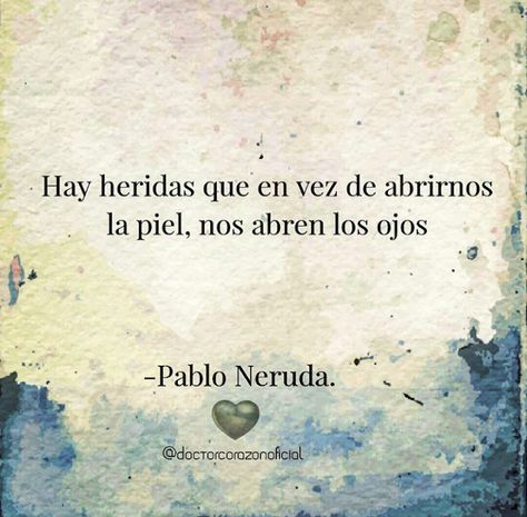 Neruda Quotes, Pablo Neruda, Short Inspirational Quotes, Poem Quotes, More Than Words, Spanish Quotes, Motivational Posters, In Spanish, Pretty Words