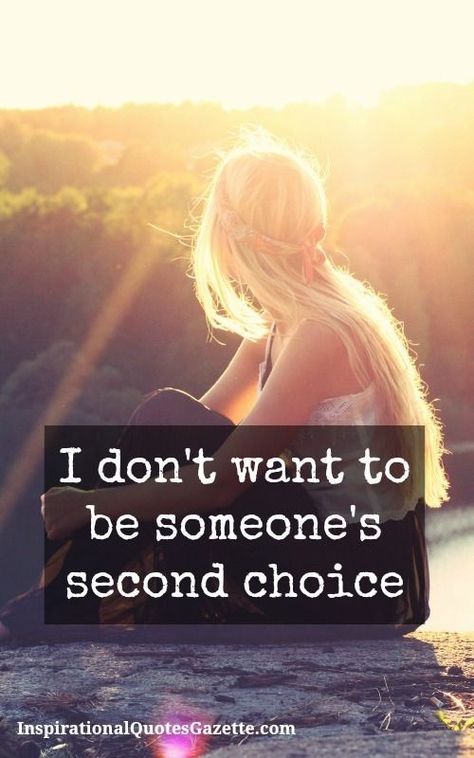 But I know someone who is, how sad for them, knowing they will only ever be second choice!! Second Choice Quotes, Affair Quotes, 2nd Choice, Create Happiness, Choices Quotes, Second Choice, Quotes About Love And Relationships, Motivational Wall, Karma Quotes