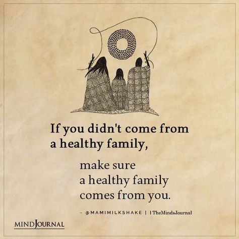 If you didn’t come from a healthy family, make sure a healthy family comes from you. - @MamiMilkshake #family Quotes About Spirituality, Family Hurts You, Dysfunctional Family Quotes, Family Betrayal, The Minds Journal, Better Mental Health, Minds Journal, Toxic Family, Mom Life Quotes