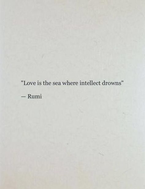 Beautiful Sea Quotes, Poetry By Rumi, Love Quotes By Rumi, Rumi Best Quotes, Quotes About The Sea And Love, Love Is Powerful Quotes, Sea Quotes Deep, Best Rumi Quotes Life, Gentle Love Quotes