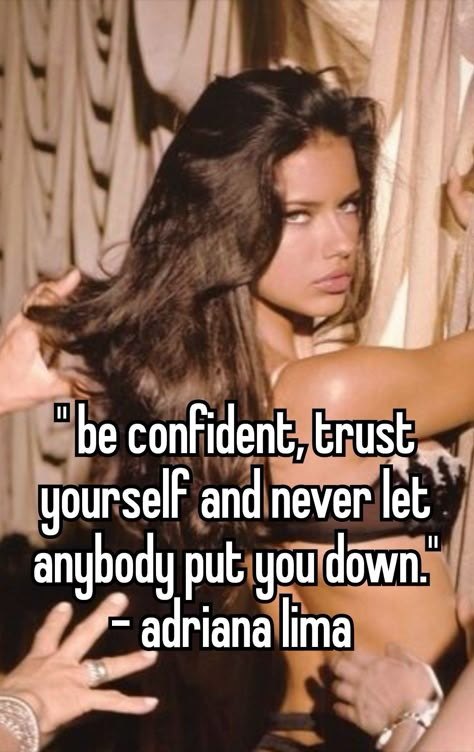 How To Be Like Adriana Lima, Adriana Lima Beauty Tips, Adriana Lima Style, Vs Models, Be Confident, Girly Quotes, Baddie Quotes, Adriana Lima, Whisper Confessions