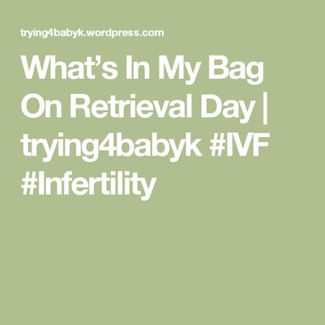 What’s In My Bag On Retrieval Day | trying4babyk #IVF #Infertility Ivf Retrieval Day, Ivf Success Tips, Ivf Preparation, Early Pregnancy Test, Egg Retrieval, Fertility Help, Ivf Pregnancy, Healthy Pregnancy Tips, Ivf Baby