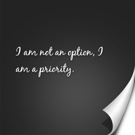 I am not an option, I am a priority. I Am The Priority, Not A Priority, I Am Not An Option Quotes, I Am Not An Option, I Am A Priority, Healing Phase, Strength Of A Woman, I Am Enough, Playing Card