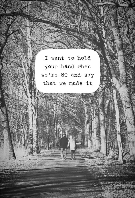 I want to hold your hand when we‘re 80 and say that we made it. I Want To Hold Your Hand At 80, I Just Want To Hold Your Hand, Words Of Affirmation, Old Love, Hold You, Look At You, Hold On, Affirmations, Healing