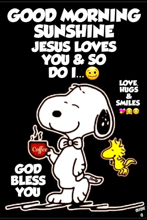 Good Morning Sayings, Good Morning Jesus, I Quotes, Best Good Morning Quotes, Morning Sayings, Good Morning Snoopy, Happy Day Quotes, Quotes Good Morning, Good Morning Funny Pictures