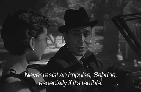 Sabrina Quotes, Sabrina Movie, Sabrina 1954, Classic Things, Classic Movie Quotes, Movie Talk, Ingmar Bergman, Septième Art, Humphrey Bogart