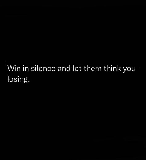 Winning In Silence Quotes, Win In Silence Quotes, Heal In Silence Quotes, Win In Silence, You Can Hear It In The Silence, Silence Is Power, Win Aesthetic, Quotes About Silence, Silence Aesthetic