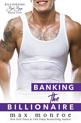 Banking the Billionaire (Bad Boy Billionaires Book 2) - Kindle edition by Monroe, Max. Contemporary Romance Kindle eBooks @ Amazon.com. Max Monroe Books, Max Monroe, Billionaire Books, Book Challenge, Books For Boys, Book Blogger, Contemporary Romances, By Max, Kindle Unlimited