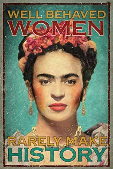 Frida Kahlo Well Behaved Women Rarely Make History Poster Cute Sign Wall Decor Metal Sign Poster 8X12 inch : Amazon.co.uk: Home & Kitchen History Poster, History Wall, History Posters, Well Behaved Women, Cute Signs, Canvas Gift, Poster Stickers, Fashion Pictures, Random Things