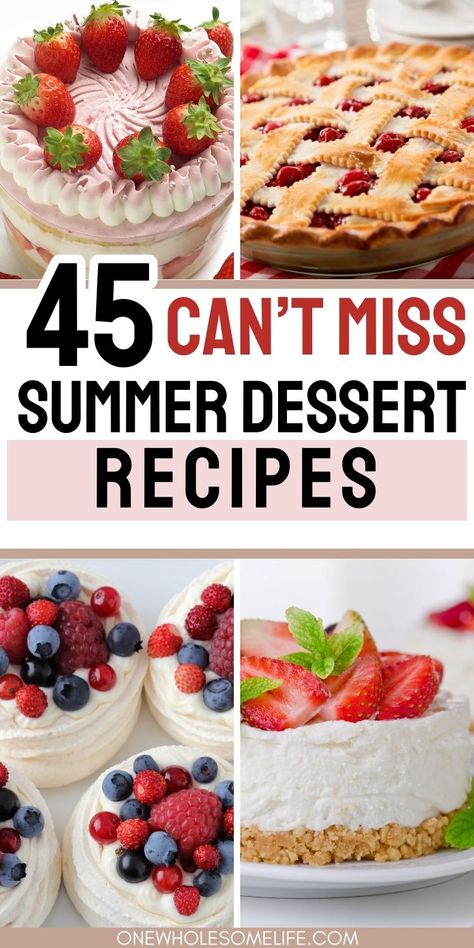 Collage of summer dessert recipes. Fruit Summer Desserts, Easy Summer Dessert Ideas, Cold Summer Desserts Easy, Low Sugar Summer Desserts, Summery Dessert Ideas, Cookout Desserts Easy, Summertime Desserts For A Crowd, Summer Baking Recipes Desserts, Summer Deserts Ideas Easy