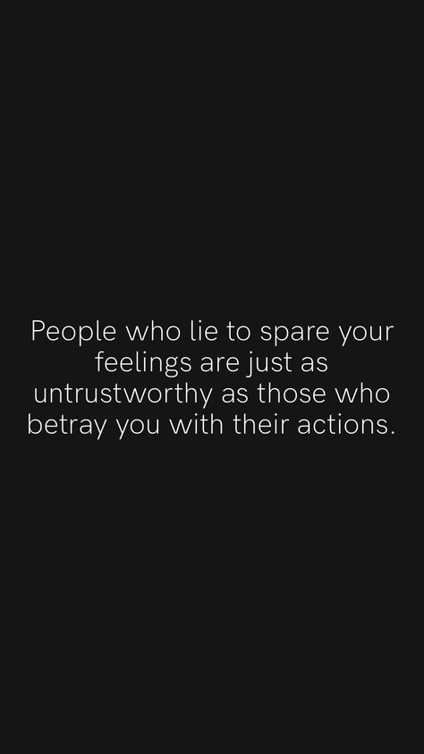 Quotes About People Lying To Your Face, People Lie Actions Don't, White Lie Quotes, People Lie Quotes Relationships, People Will Lie To You Quotes, Letting People Down Quotes, Lies Quotes People Who, Untrustworthy People Quotes, Quotes About People Lying To You