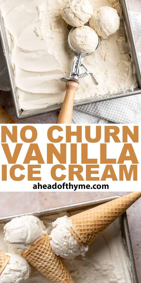 No Churn Vanilla Ice Cream No Churn Vanilla Ice Cream, No Churn Ice Cream Recipes, Make Homemade Ice Cream, Scratch Cooking, Vanilla Ice Cream Recipe, Thyme Recipes, Ice Cream Maker Recipes, Ice Cream Freezer, Making Homemade Ice Cream