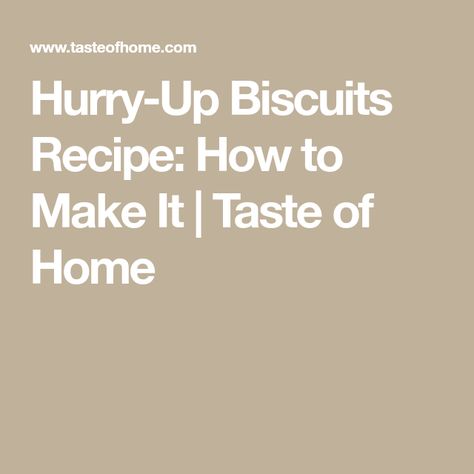 Hurry-Up Biscuits Recipe: How to Make It | Taste of Home Cream Biscuits, Drop Biscuits, Biscuits Recipe, Self Rising Flour, Fresh Cream, Old Recipes, Heavy Whipping Cream, Taste Of Home, Biscuit Recipe