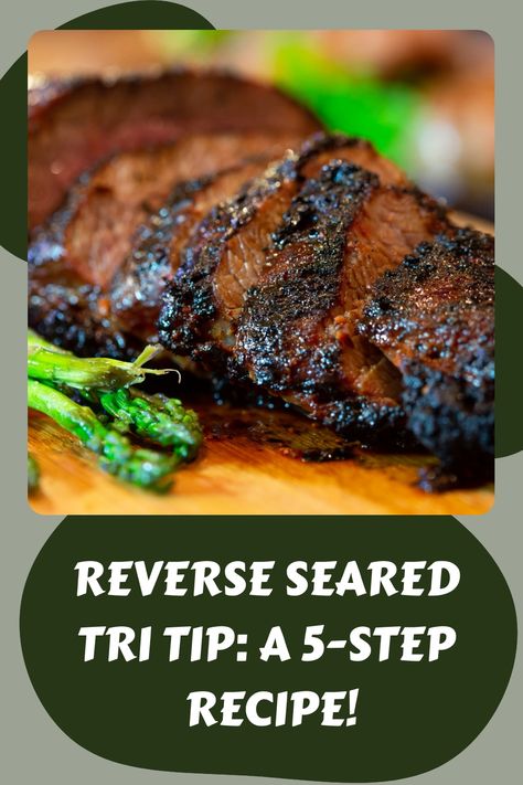 Learn how to cook a mouthwatering reverse seared tri tip with just 5 simple steps! Perfect for your next BBQ or family dinner. #BBQrecipes #CookingTips #EasyRecipes How To Cook Tri Tip, Tri Tip Recipes Grilled, Tri Tip Roast Recipes, Reverse Sear Tri Tip, Smoked Pastrami Recipe, Tri Tip Grill, Smoked Beef Back Ribs, Bbq Tri Tip, Tri Tip Steak Recipes