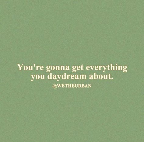 Things To Daydream About, Green Love Quotes, Daydream Quotes, Green Manifestation, Green Affirmations, Daydreaming Quotes, Green Quotes, Self Love Affirmations, Happy Words