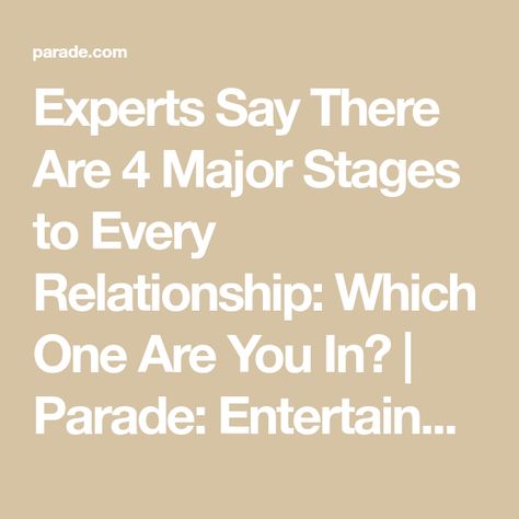 Experts Say There Are 4 Major Stages to Every Relationship: Which One Are You In? | Parade: Entertainment, Recipes, Health, Life, Holidays Stages Of A Relationship, Entertainment Recipes, Stages Of Love, Relationship Stages, Love Stage, Health Life, Six Month, Alone Time, Love Deeply