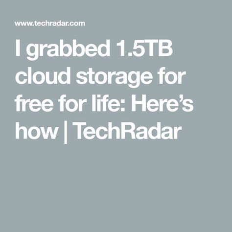 I grabbed 1.5TB cloud storage for free for life: Here’s how | TechRadar Free Cloud Storage, Free Cloud, Free Web Hosting, Web Hosting Services, Cloud Storage, For Life, Science, For Free