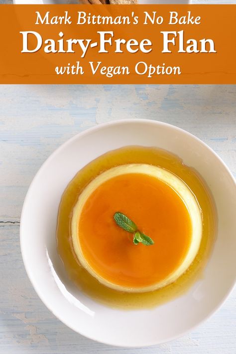 Bittman's Dairy-Free Flan Recipe (Egg-Free, No-Bake; Vegan Option) Non Dairy Flan, Lactose Free Flan, Dairy Free Flan Recipe, Dairy Free Flan, Vegan Flan, Peanut Free Desserts, Vegetarian Mexican, Vegan Candies, Flan Recipe