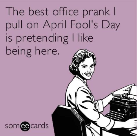 April Fools Memes - The best office prank I pull on April Fool's Day is pretending I like being here.  For those of us in the office on April 1st - here are the best April Fools Day memes to share with friends and coworkers! #funny #funnymemes #aprilfools #aprilfoolsday #memes #memesdaily #memestagram #memesfacebook #memesfunny #funnypictures #viral #viralpost April Fools Tweets, April Fools Day Aesthetic, Office April Fools, April Fool Quotes, Funny Office Pranks, April Fool Day, Office Prank, What To Do For April Fools Day, Coworkers Funny