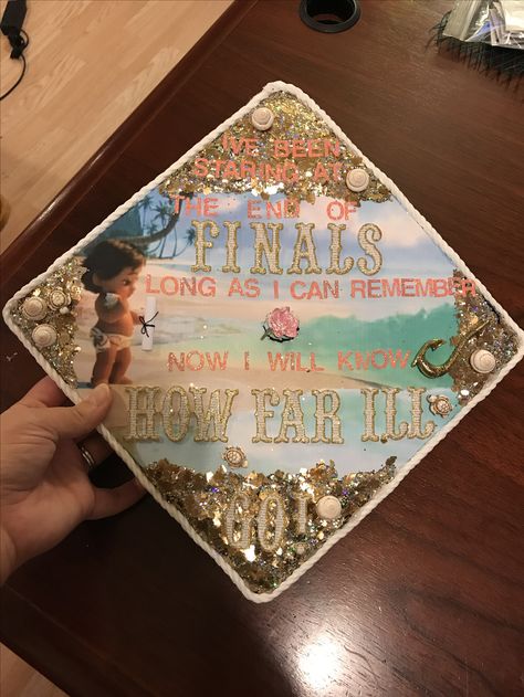 My graduation cap! Moana inspired. "I've been staring at the end of FINALS long as I can remember. now I will know HOW FAR ILL GO!" Moana Graduation Cap, Graduation Cap Art, Graduation Cap Pictures, Graduation Hat Designs, Graduation Things, Disney Graduation Cap, Caps Ideas, Nurse Graduation Cap, Disney Graduation