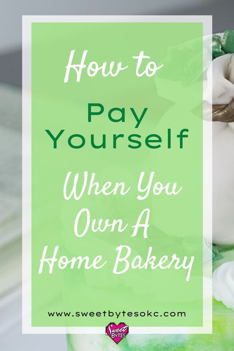 an infographic with the words How to Pay Yourself When You Own a Home Bakery Successful Baking Business, Home Bakery Essentials, Home Based Bakery Business, Home Bakery Business Kitchens, Best Bakery Items To Sell, How To Grow Your Home Bakery, Online Cookie Business, Mini Bakery Shop Design Interior, Micro Bakery Layout