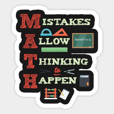 Math: Mistakes allow thinking to happen, even if it's all fun and games until you divide by zero. Show off your love of math and teaching children with this awesome math design.This design is the perfect gift for you or someone who is a maths teacher and loves to teach mathematics. -- Choose from our vast selection of stickers to match with your favorite design to make the perfect customized sticker/decal. Perfect to put on water bottles, laptops, hard hats, and car windows. Everything from favo Book Dividers, Maths Teacher, Back To School Quotes, Math Design, Math Quotes, Laptop Case Stickers, Math Gift, Math Notes, Math Jokes