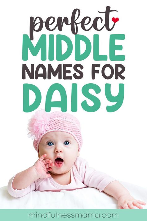 Perfect Middle Names for Daisy Sibling Names, Baby Middle Names, Cool Middle Names, Baby Daisy, Middle Names, Unique Name, Middle Name, Unique Names, Baby Names