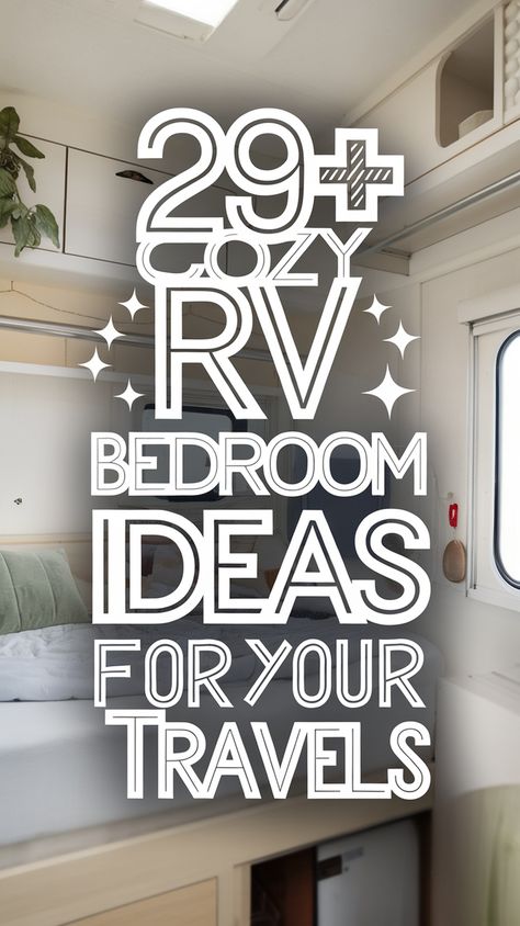 29 + Cozy RV Bedroom Ideas for Your Travels Rv Bedroom Ideas, Light Filtering Blinds, Rv Bedroom, Relaxing Reading, Creative Storage Solutions, True Homes, Playful Decor, Home On Wheels, Creative Storage