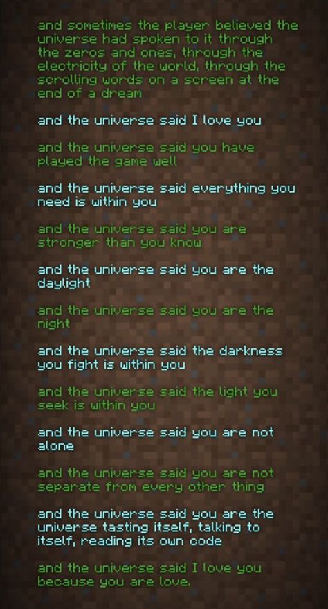 And The Universe Said I Love You Tattoo Minecraft, And The Universe Said I Love You Wallpaper, Minecraft Poem Wallpaper, You Are The Universe Tattoo, Minecraft End Quote Tattoo, The End Poem Minecraft, The Universe Loves You, Minecraft End Quote, Alone At The Edge Of The Universe