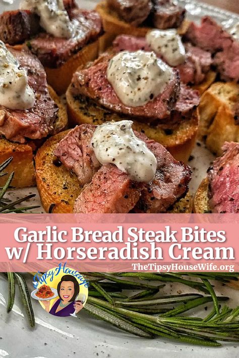 The photo shows bite-sized steak cuts on top of garlic bread slices and fresh herbs on the plate. The bites have a dollop of horseradish cream on top. The brightly colored banner displays the name of the recipe, "Garlic Bread Steak Bites With Horseradish Cream." Garlic Bread Steak Bites, French Bread Appetizers, Petite Sirloin, Steak Appetizers, The Tipsy Housewife, Horseradish Cream Sauce, Tipsy Housewife, Breaded Steak, Beef Dip