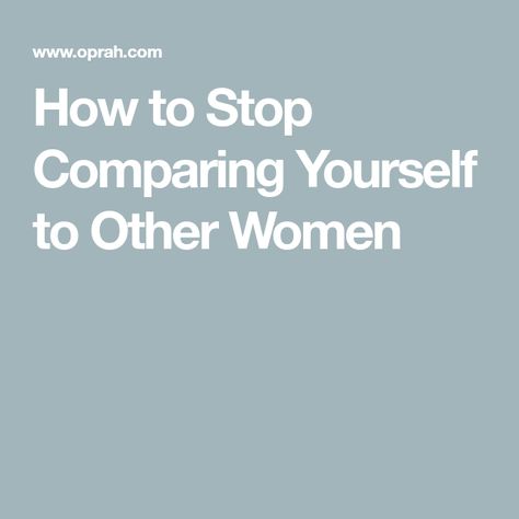 How to Stop Comparing Yourself to Other Women How To Stop Comparing Yourself To Others, Don’t Compare Your Life To Others., Don’t Compare Yourself To Others., Compare Yourself To Others, Comparing Yourself, Mother Daughter Outfits, Stop Comparing, Comparing Yourself To Others, To My Mother