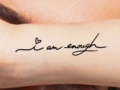 I Am Enough Quotes Tattoo, I Am Enough Quotes, I Am Enough Tattoo, Enough Quotes, Classy Tattoos For Women, Enough Tattoo, Heart Temporary Tattoos, Awareness Tattoo, Forearm Tattoo Women