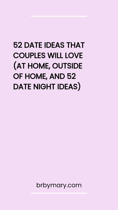 From creative dates to date night ideas, use our list of the best 52 date ideas for couples to organize one date per week for a whole year! Non Food Date Ideas, Relaxing Date Night Ideas, Inexpensive Date Night Ideas, Crafty Date Ideas, Small Town Date Ideas, Free Dates For Couples, Date Night Ideas For Boyfriend, Small Date Ideas, Surprise Date Ideas