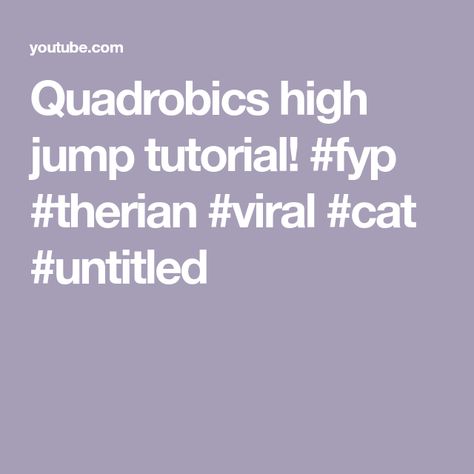 Quadrobics high jump tutorial! #fypシ #therian #viral #cat #untitled High Jump, The Creator