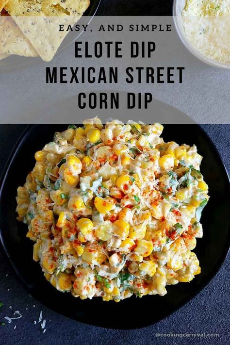 Street Corn Dip Recipe, Elote Dip, Corn Dip Recipe, Street Corn Dip, Mexican Street Corn Dip, Corn Dip Recipes, Corn Dip, Lake Food Ideas, Dip Recipes Easy