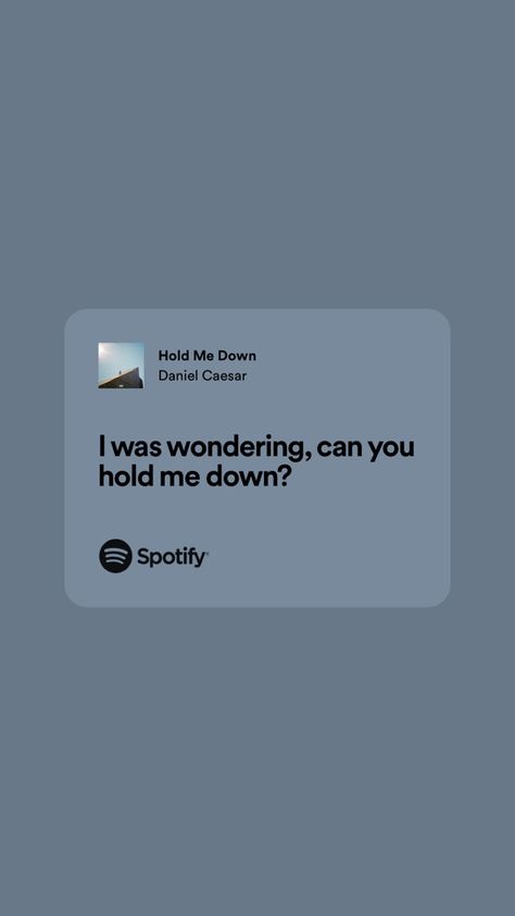 Hold Me Down Daniel Caesar, Lyrics Daniel Caesar, Daniel Caesar Lyrics, Daniel Caesar, Insta Ideas, Music Quotes Lyrics, Wallpaper Photos, Favorite Lyrics, Iphone Wallpaper Photos