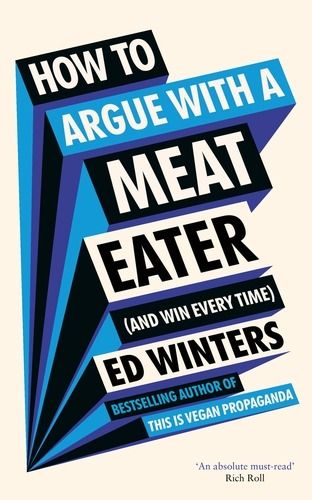 How to Argue With a Meat Eater (And Win Every Time) Meat Eater, Cooperative Games, All Too Well, Literary Criticism, Create Change, Penguin Random House, Word Games, Book Awards, Download Books