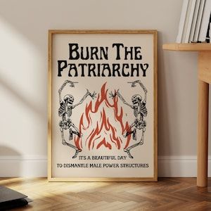 Burn The Patriarchy, Feminist Christmas, Feminist Wall Art, Poster Idea, The Patriarchy, Smash The Patriarchy, Feminist Gift, Feminist Art, Room Posters