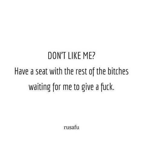 Insulting Quotes, Rude Quotes, Twisted Quotes, Physical Appearance, Bad Girl Quotes, Dope Quotes, Character Quotes, Don't Like Me, Caption Quotes