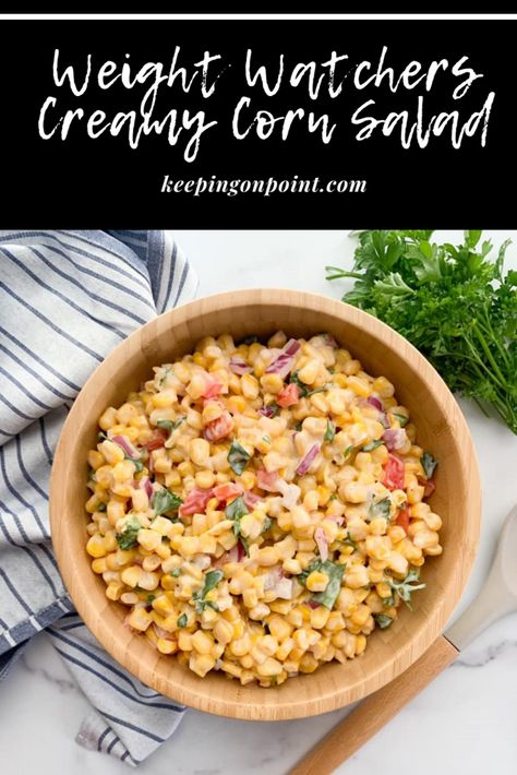 Creamy Corn Salad – Weight Watchers Weight Watchers Side Dishes, Creamy Corn Salad, Weight Watchers Sides, Weight Watchers Pasta, Weight Watchers Salad, Weight Watchers Food Points, Keeping On Point, Corn Recipes Side Dishes, Weight Watchers Lunches