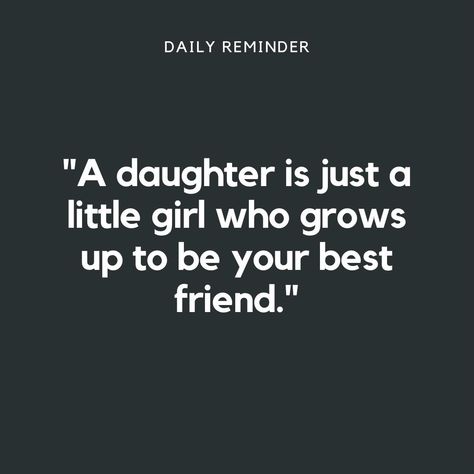 "A daughter is just a little girl who grows up to be your best friend." Mother Daughter Best Friends, Quotes About Daughters Growing Up, Mother Daughter Friendship, Quotes About Daughters, Growing Up Quotes, Daughter Best Friend, Facebook Content, Daughter Quotes, A Daughter