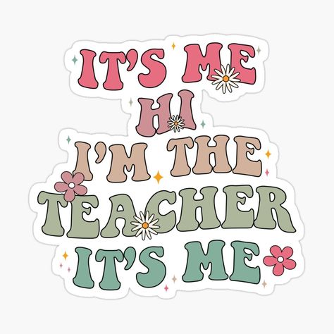 Get my art printed on awesome products. Support me at Redbubble #RBandME: https://www.redbubble.com/i/sticker/It-s-Me-Hi-I-m-The-Teacher-It-s-Me-Matching-Teacher-Shirts-Teacher-Shirt-Kindergarten-Teacher-Shirt-Teacher-Gift-Back-To-School-Teacher-Gift-by-SouQ-Art/149577231.EJUG5?asc=u Kindergarten Teacher Aesthetic, English Teacher Stickers, 2025 Sticker, Teacher Vision Board, Words For Teacher, Primary School Classroom, Teacher Gift Back To School, Teacher Motivation, Back To School Gifts For Teachers