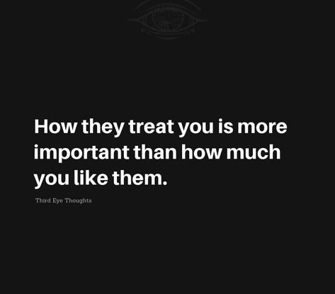 How They Treat You Quotes, How You Are Treated Is More Important, Treat Yourself Quotes, Classy Women Quotes, Literature Quotes, Interesting Quotes, Positive Vibes Only, Treat You, Tough Day