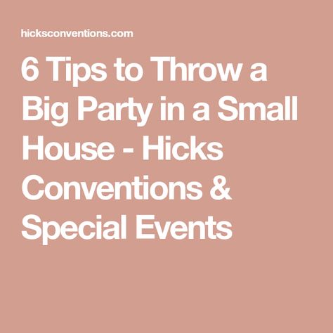 6 Tips to Throw a Big Party in a Small House - Hicks Conventions & Special Events House Party Seating Ideas Indoor, How To Throw The Best Party, Party Seating, A Small House, Styling A Buffet, Party Places, Buffet Food, Big Party, Throw A Party