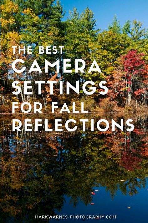 Outdoor Camera Settings, Golden Hour Landscape, Fall Photography Ideas, Photography Ideas Outdoor, Nature Photography Ideas, Fall Reflections, Fall Photography Nature, Digital Photography Lessons, Reflection Photos