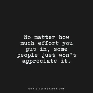 No Matter How Much Effort You | Live Life Quotes, Love Life Quotes, Live Life Happy | Bloglovin