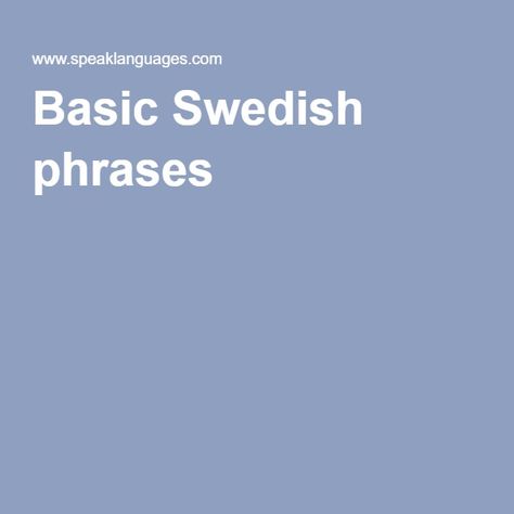 Basic Swedish phrases Swedish Phrases, Swedish Quotes, How To Say, Make Yourself, Sweden, Sound, Quotes